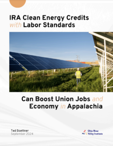 IRA Clean Energy Credits with Labor Standards Can Boost Union Jobs and Economy in Appalachia